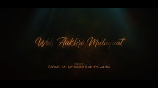 WOH AAKHRI MULAQAAT (TEASER) - SUYYASH RAI | MUSICAL SERIES | HALFNOTE