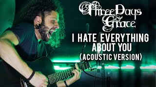 MARCELO CARVALHO | THREE DAYS GRACE | I HATE EVERYTHING ABOUT YOU | Acoustic Version