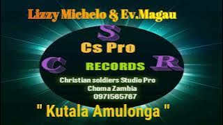 Lizzy Michelo & Ev.Magau-Kutala Amulonga