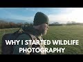 Why I started Wildlife Photography...