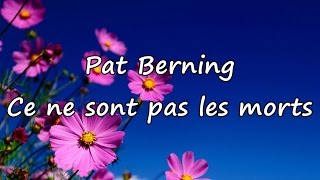 Pat Berning - Ce ne sont pas les morts [avec paroles]