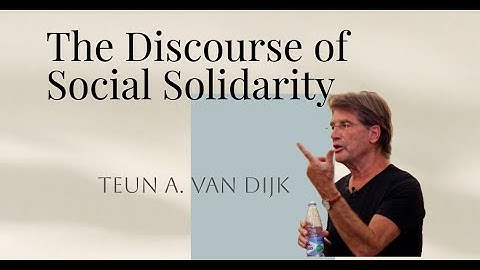 Teun van Dijk - Discourse of Social Solidarity