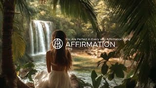 You Are Perfect In Every Way Gentle Self-Acceptance Affirmation Song