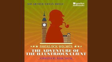 Chapter 4 - The Adventure of the Illustrious Client