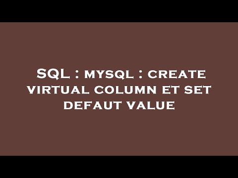 SQL : mysql : create virtual column et set defaut value