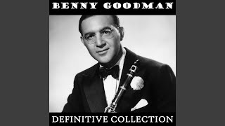 Benny Goodman Greatest Hits Full Album: China Boy / Dinah / Exactly Like You / Moonglow / My...