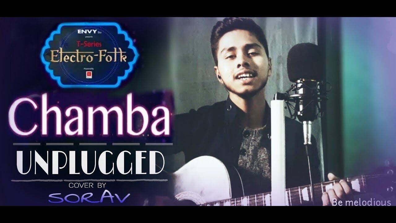 Electro Folk - CHAMBA | Unplugged | Cover By Sorav | Neha Kakkar,Sonu Kakkar | Be Melodious Electro Folk - CHAMBA | Unplugged | Cover By Sorav | Neha Kakkar,Sonu Kakkar | Be Melodious