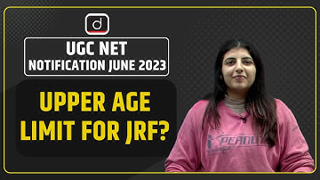UGC NET Notification June 2023 | Upper Age Limit for JRF | UGC NET Exam 2023 | Drishti IAS