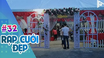 Rạp Cưới Đep: p32 - Hóng Chờ Một Siêu Phẩm | Ba Hào | Gò Công, Tiền Giang