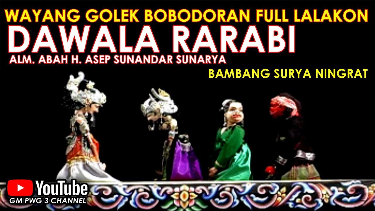 Wayang Golek Asep Sunandar Sunarya Bobodoran Full Lalakon l Dawala Rarabi - Bambang Surya Ningrat