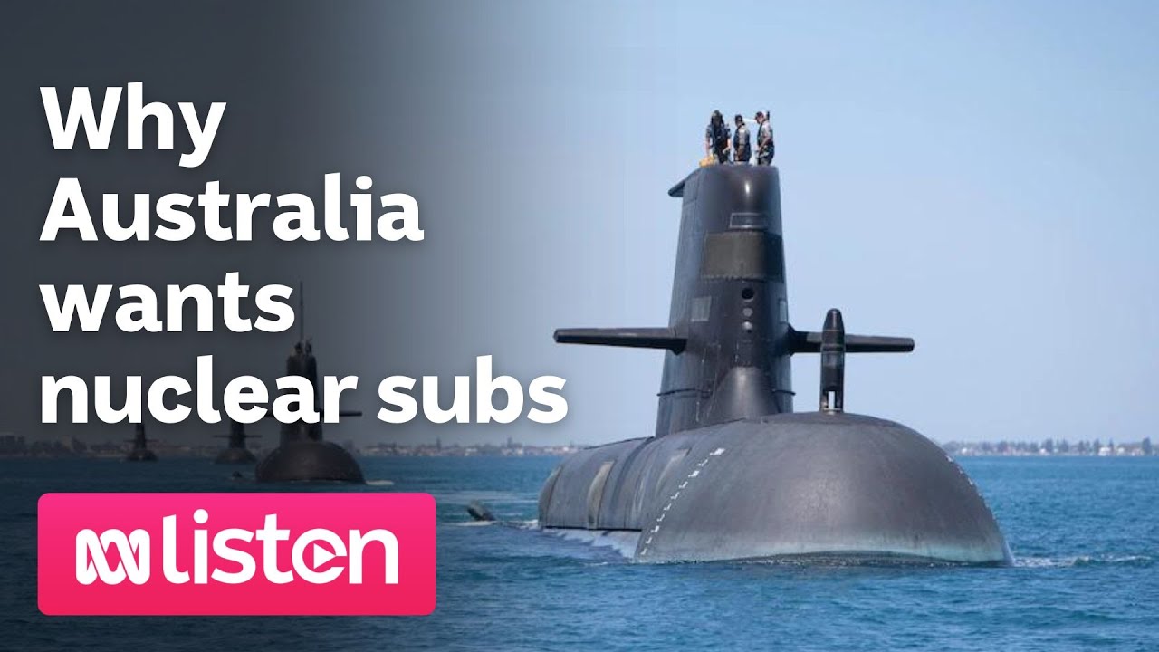 Why Australia wants nuclear submarines | ABC News Daily Podcast - YouTube