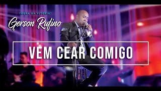 Gerson Rufino - Vem Cear Comigo - DVD HORA DA VITÓRIA - Vídeo Oficial - #videosyoutube chords