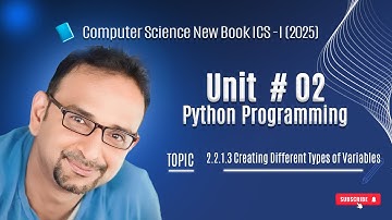 Unit 2:  2.2.1.3 Creating Different Types of Variables #variablesinpython #pythonforbeginners