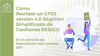 Cómo Realizar  CFDI versión 4.0  RESICO En el servicio de facturación mis cuentas SAT