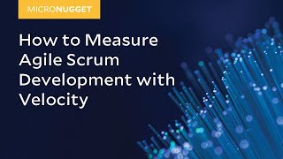 MicroNugget: How to Measure Agile Scrum Development with Velocity screenshot 1