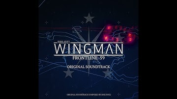 NotL:OP (Briefing 2) - Jose Pavli | Project Wingman: FRONTLINE 59 OST (2023)