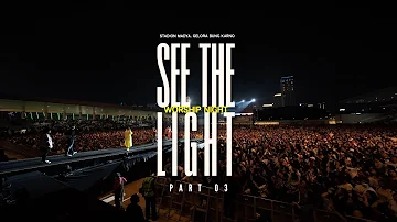 See The Light Indonesia (Live Worship Part 3) - JPCC Worship