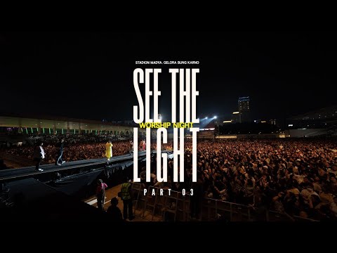 See The Light Indonesia (Live Worship Part 3) - JPCC Worship