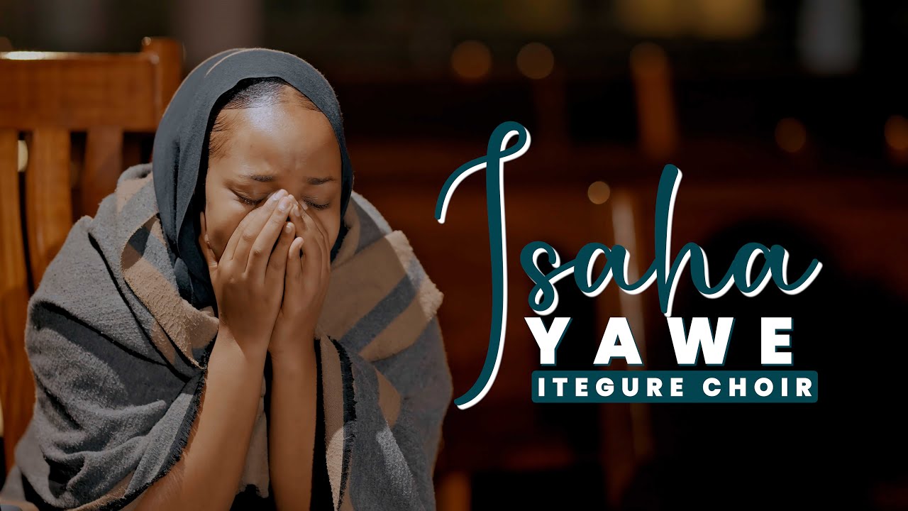 Isaha Yawe Iri Hafi | Itegure Choir [ Official Music Video ]