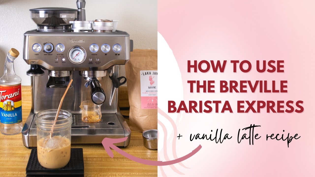 how to use the breville barista express + iced vanilla latte