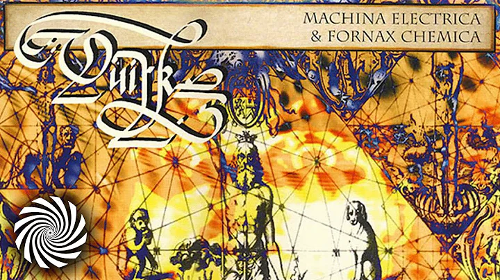 Quirk - Machina Electrica & Fornax Chemica (Full A...
