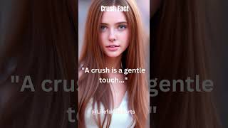 "A crush is a gentle touch..."😇😇 | Crush Fact #shorts #subscribe #crushfacts screenshot 3