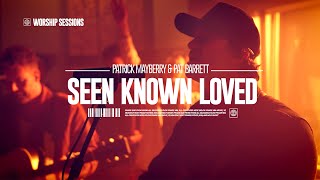 Pat Barrett - Seen Known Loved (feat. Patrick Mayberry) | Air1 Worship Sessions