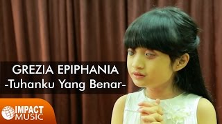 Grezia Epiphania - Tuhanku Yang Benar - Lagu Rohani chords