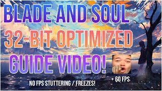 [OUTDATED] Blade and Soul 32-Bit Optimization Guide screenshot 4