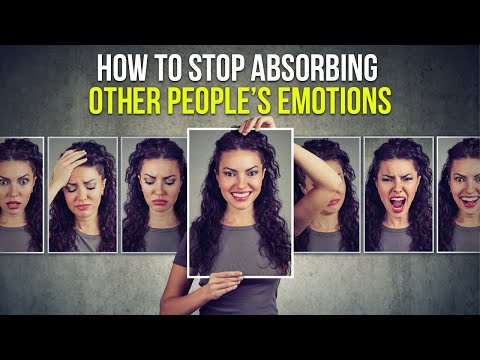 How To Stop Absorbing Other People’s Emotions