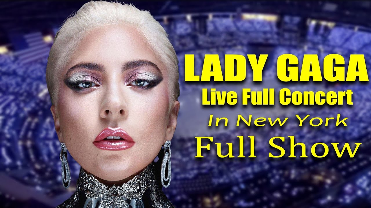 Lady Gaga Live Full Concert 2022 HD 1080P YouTube