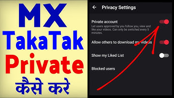 Mx TakaTak Account Private Kaise Kare ? how to Private Mx Taka Tak Account