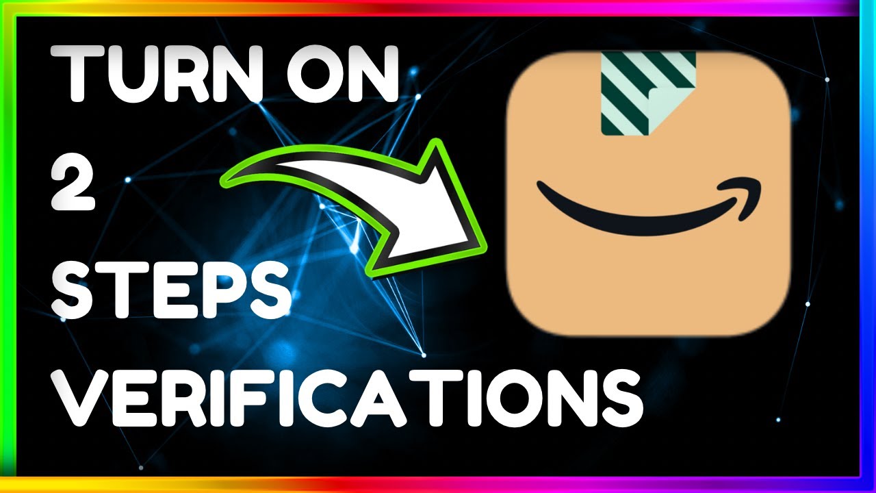 How to Enable 2 Step Verification on Amazon || How To Turn On 2 Step Verification on Amazon