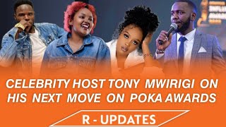 POKA AWARDS: TONY MWIRIGI ON HIS NEXT MOVE...