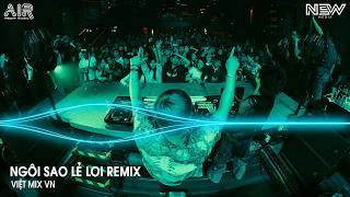 Ngôi Sao Lẻ Loi Remix (Bản Hot TikTok) - Đêm Nay Anh Ngồi Đây Nhìn Trời Sao Anh Nhớ Em Remix Tiktok