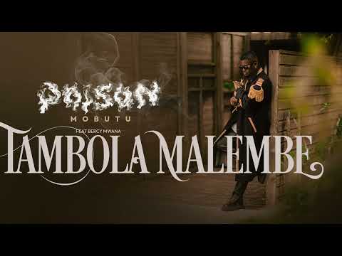 POISON MOBUTU - Tambola Malembe (Feat. Bercy Mwana)