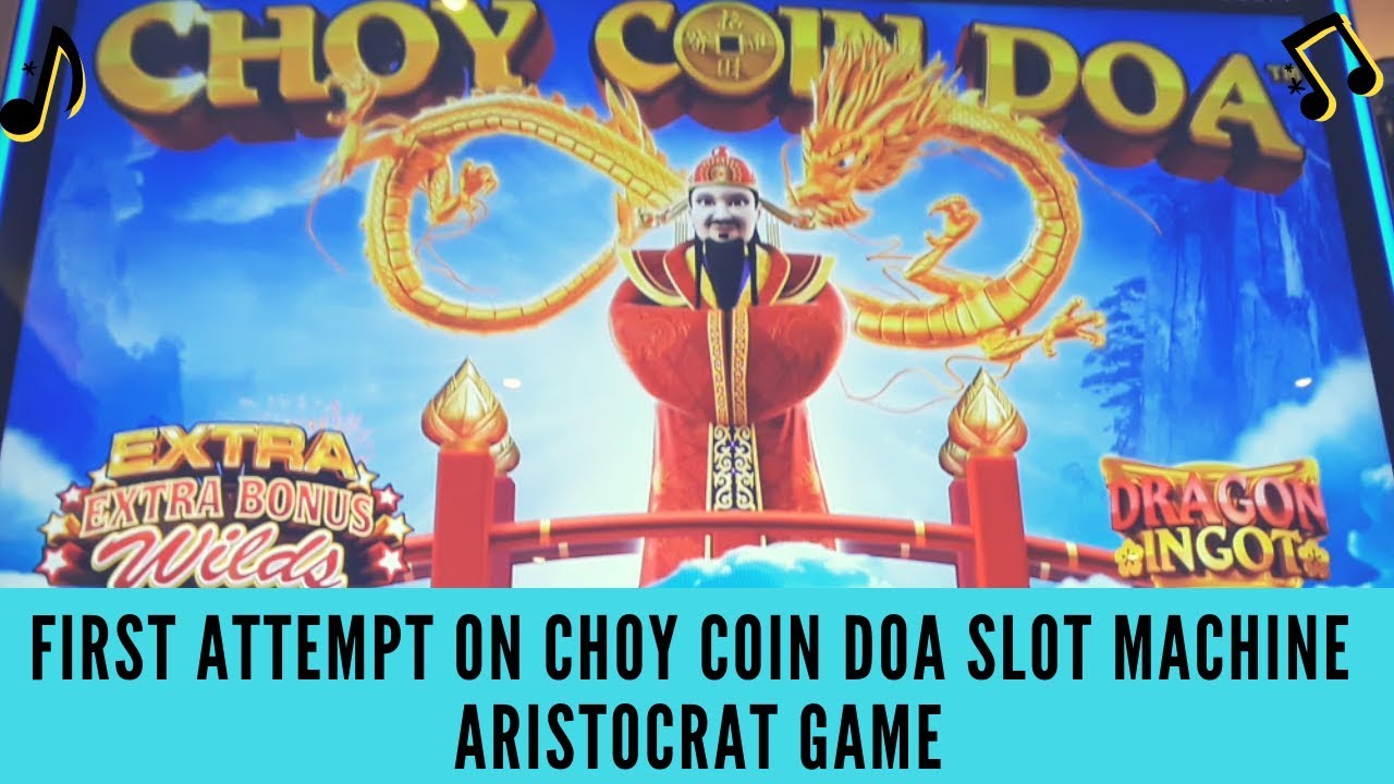 FIRST ATTEMPT ON CHOY COIN DOA SLOT MACHINE - ARISTOCRAT GAME - SunFlower Slots