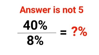 40% / 8% = ?% The answer is not 5. Many got it wrong!  Ukraine Math Test #math #percentages #ukraine