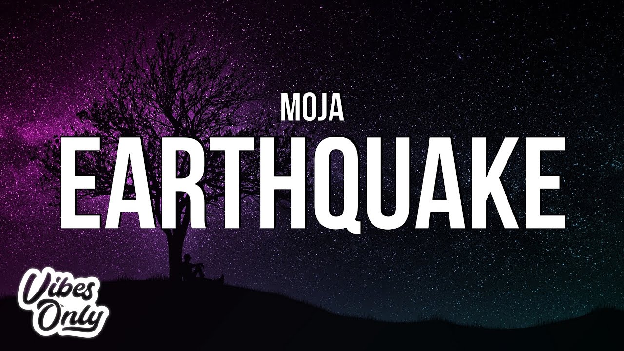 Moja - Earthquake (Lyrics)