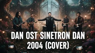 Dan Ost Sinetron DAN 2004 | Cover by Viddaqz 