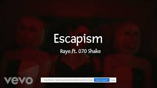 Raye ft. 070 Shake - Escapism  (Lyrics)