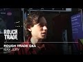 Capture de la vidéo Max Jury | Rough Trade Q&A