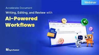 Accelerate Document Writing, Editing, and Review with AI-Powered Workflows [Webinar]