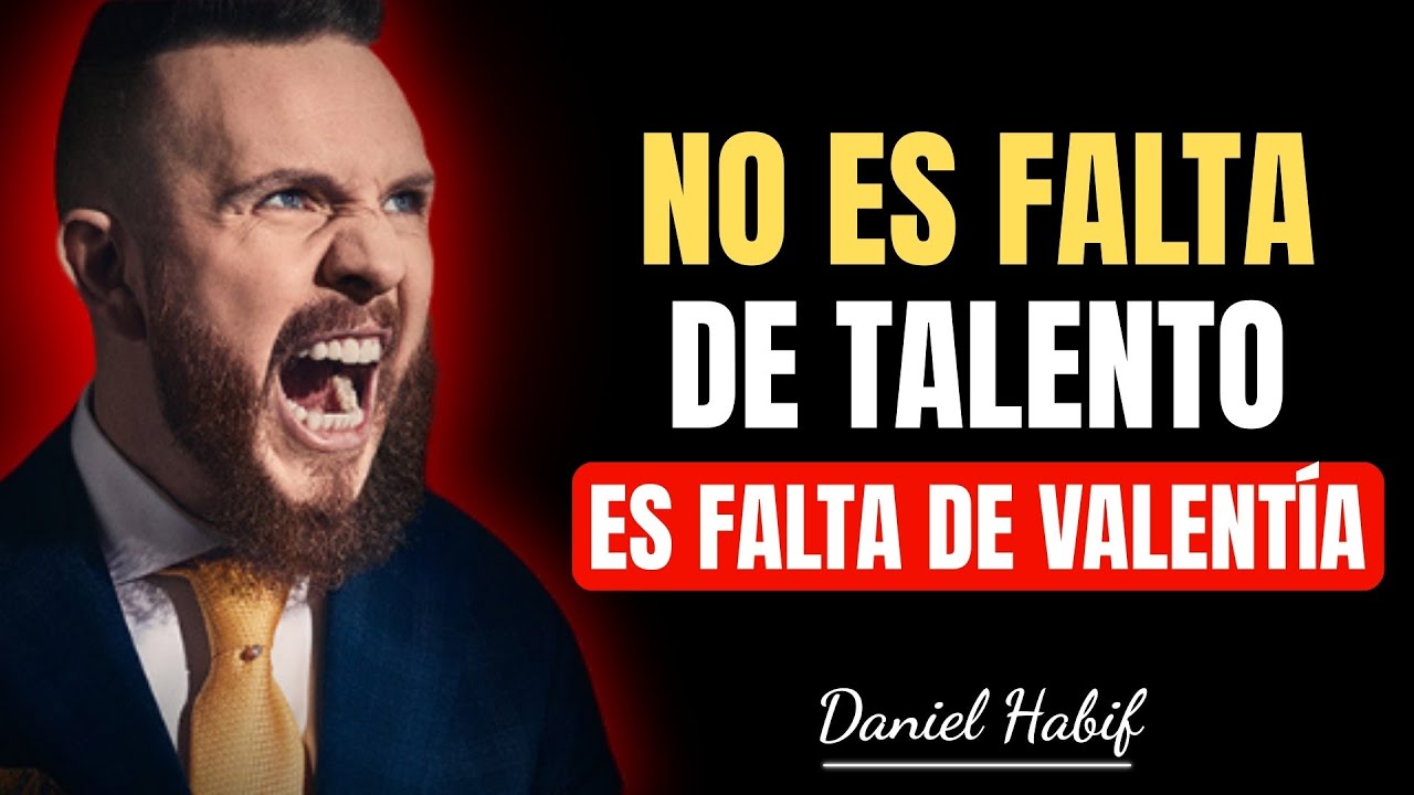 NO ES FALTA DE TALENTO, ES FALTA DE VALENTÍA | DANIEL HABIF