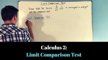 Calculus 2: The Limit Comparison Test