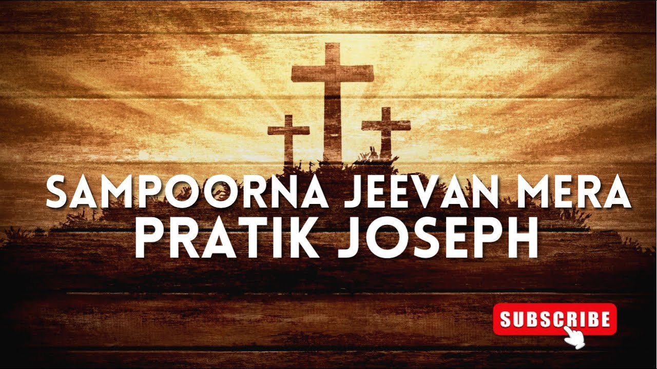 Sampoorna Jeevan Mera   Pratik Joseph  Christian Hindi Song 