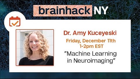 Brainhack NY 2020 - Machine Learning in Neuroimaing | Dr. Amy Kuceyeski (Cornell)