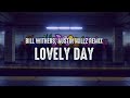 Bill Withers - Lovely Day (Austin Millz Remix) (Lyrics)