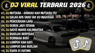 DJ TIKTOK TERBARU 2026🎵DJ MUTIARA IPANK🎵DJ SALAH APA🎵DJ PERCERAIAN LARA🎵GUBUK JADI ISTANA FUL ALBUM