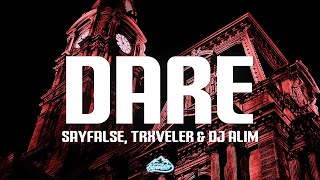 Sayfalse Trxveler U0026 Dj Alim  Dare ultra Slowed